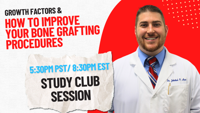 Growth Factors and How to Improve Your Bone Grafting Procedures_Study Club Session Graphic